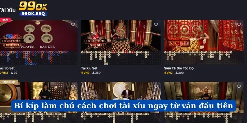 Bí kíp làm chủ cách chơi tài xỉu ngay từ ván đầu tiên